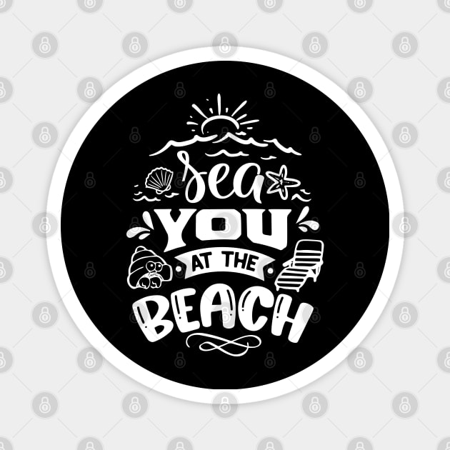 Sea You At The Beach Magnet by busines_night